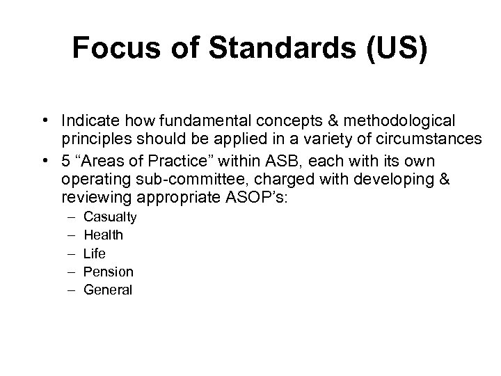 Focus of Standards (US) • Indicate how fundamental concepts & methodological principles should be