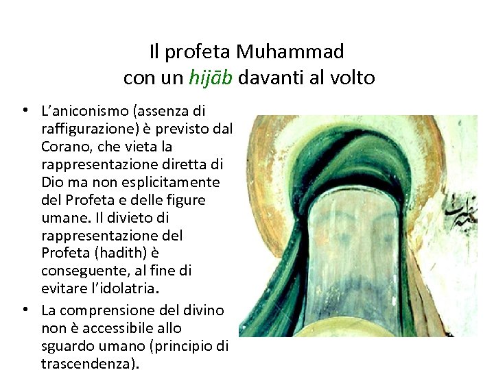 Il profeta Muhammad con un hijāb davanti al volto • L’aniconismo (assenza di raffigurazione)