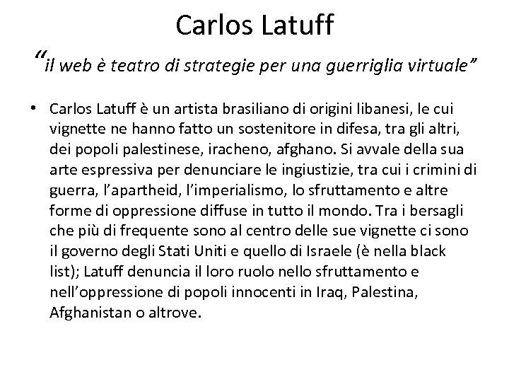 Carlos Latuff “il web è teatro di strategie per una guerriglia virtuale” • Carlos