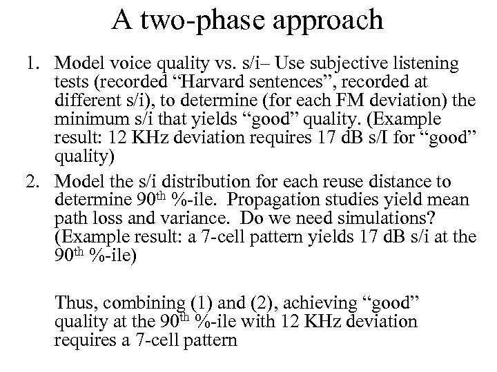 A two-phase approach 1. Model voice quality vs. s/i– Use subjective listening tests (recorded