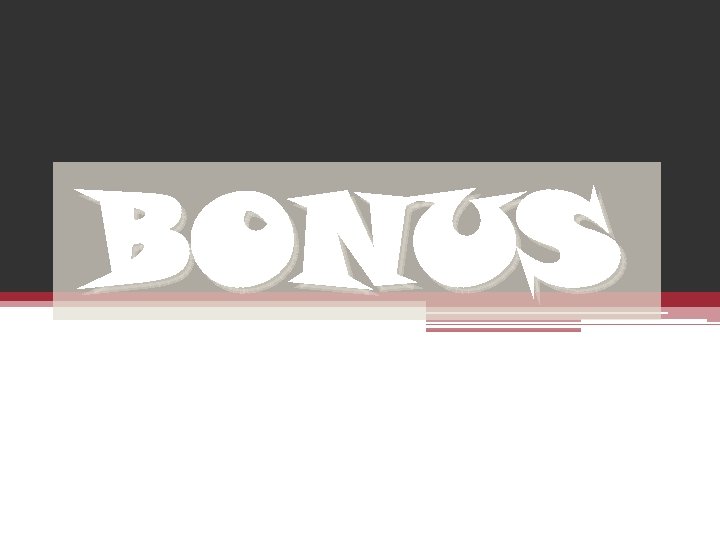 BONUS 