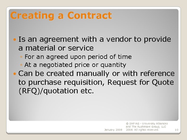 Creating a Contract Is an agreement with a vendor to provide a material or