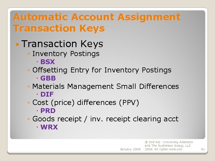 Automatic Account Assignment Transaction Keys ◦ Inventory Postings BSX ◦ Offsetting Entry for Inventory