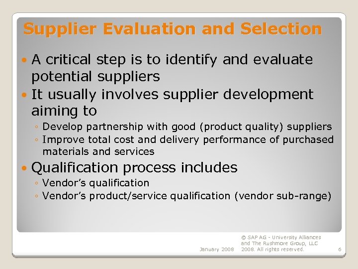 Supplier Evaluation and Selection A critical step is to identify and evaluate potential suppliers