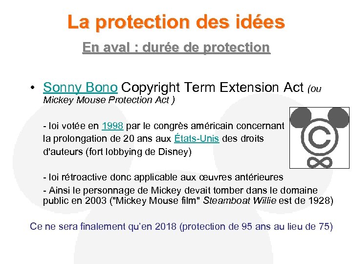 La protection des idées En aval : durée de protection • Sonny Bono Copyright