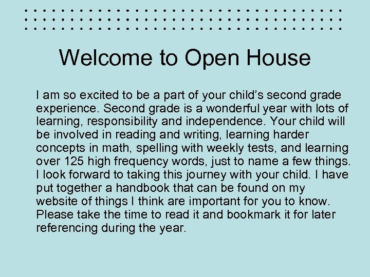 Welcome to Open House I am so excited to be a part of your