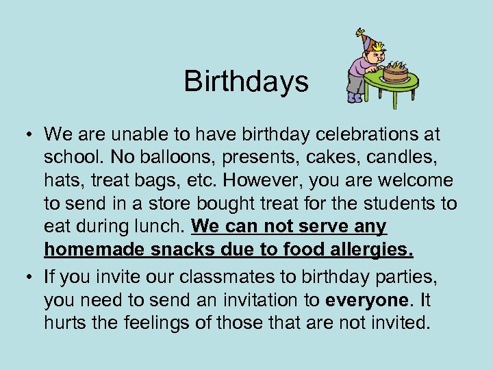 Birthdays • We are unable to have birthday celebrations at school. No balloons, presents,