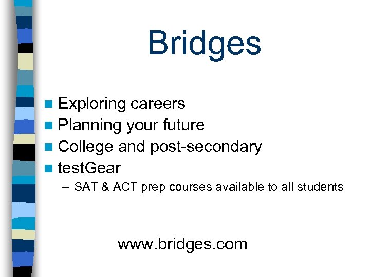 Bridges n Exploring careers n Planning your future n College and post-secondary n test.