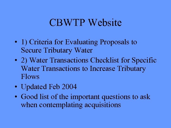 CBWTP Website • 1) Criteria for Evaluating Proposals to Secure Tributary Water • 2)