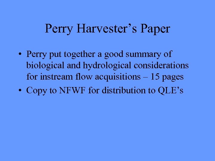 Perry Harvester’s Paper • Perry put together a good summary of biological and hydrological