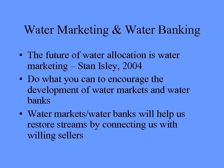 Water Marketing & Water Banking • The future of water allocation is water marketing