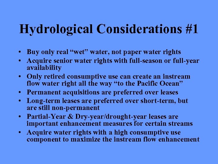 Hydrological Considerations #1 • Buy only real “wet” water, not paper water rights •