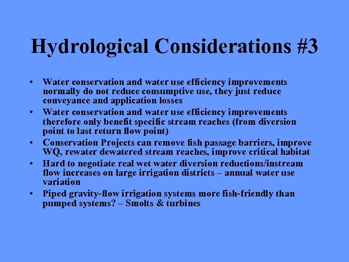 Hydrological Considerations #3 • Water conservation and water use efficiency improvements normally do not