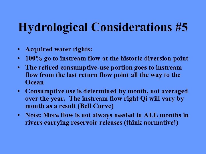 Hydrological Considerations #5 • Acquired water rights: • 100% go to instream flow at