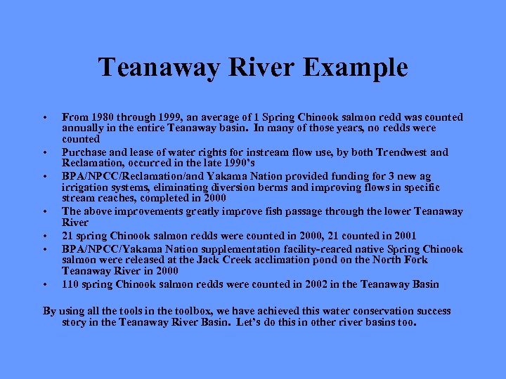 Teanaway River Example • • From 1980 through 1999, an average of 1 Spring
