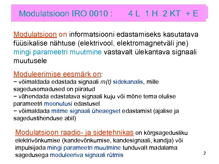 Modulatsioon IRO 0010 : 4 L 1 H 2 KT + E Modulatsioon on