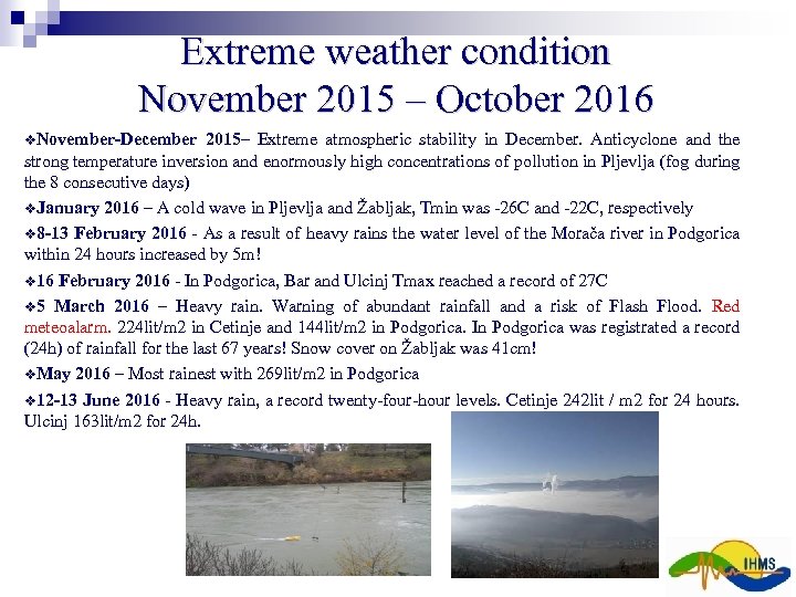 Extreme weather condition November 2015 – October 2016 November-December 2015– Extreme atmospheric stability in