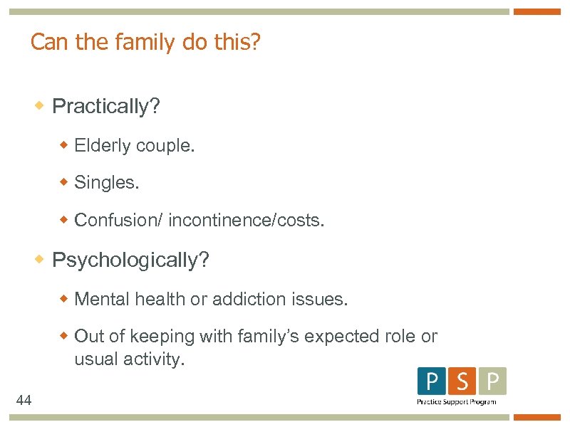 Can the family do this? w Practically? w Elderly couple. w Singles. w Confusion/