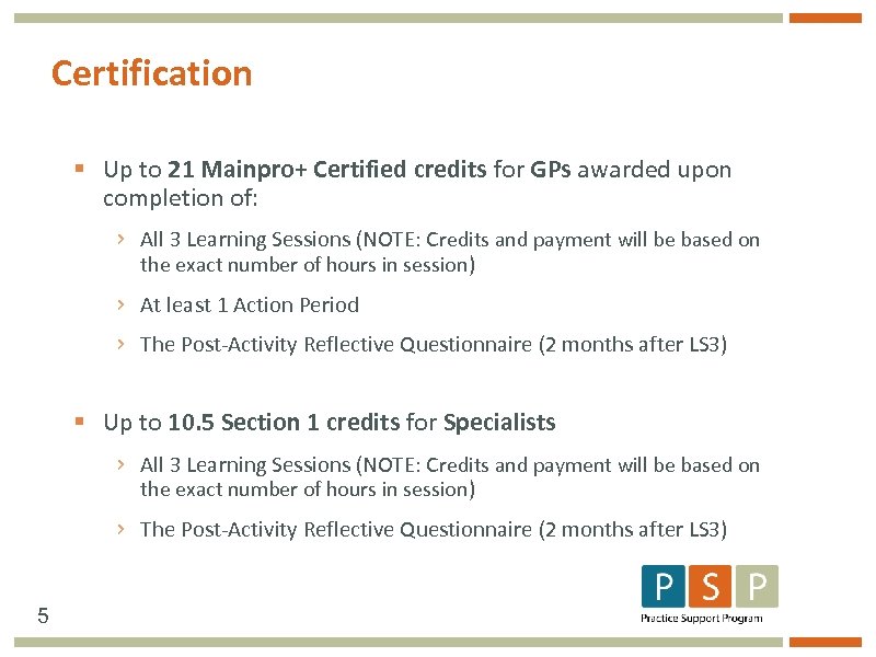 Certification § Up to 21 Mainpro+ Certified credits for GPs awarded upon completion of: