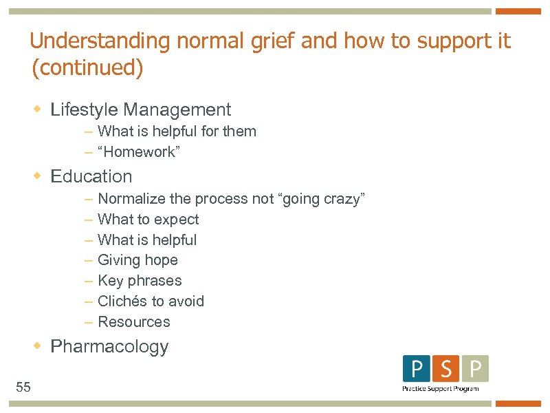 Understanding normal grief and how to support it (continued) w Lifestyle Management – What