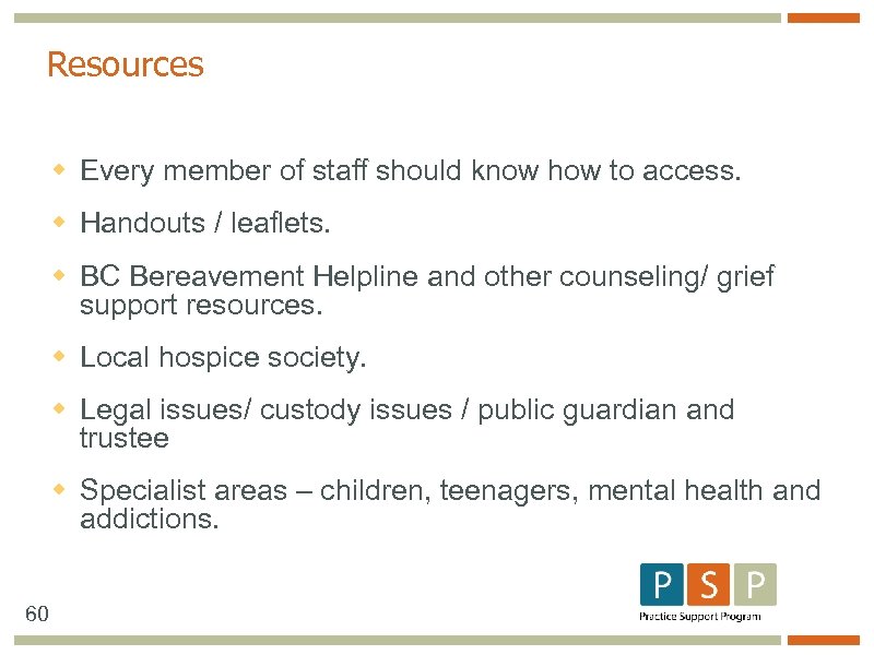 Resources w Every member of staff should know how to access. w Handouts /
