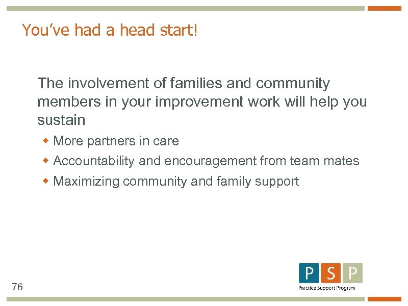 You’ve had a head start! The involvement of families and community members in your