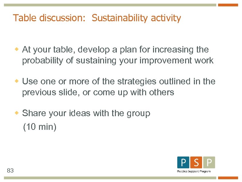 Table discussion: Sustainability activity w At your table, develop a plan for increasing the
