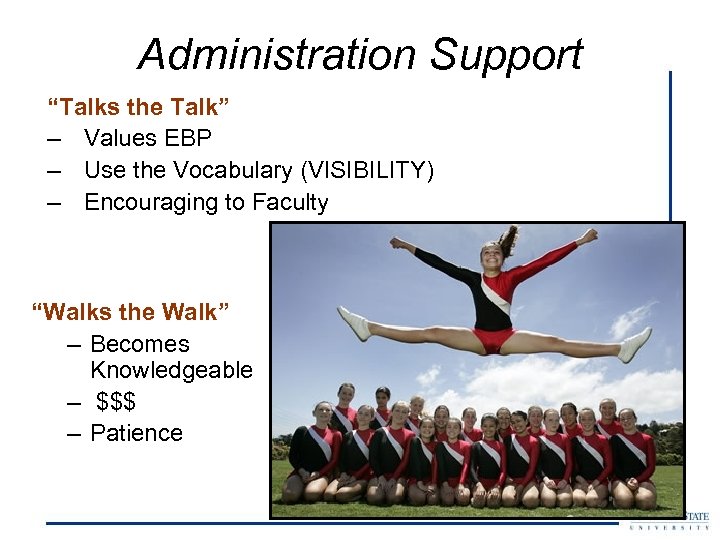 Administration Support “Talks the Talk” – Values EBP – Use the Vocabulary (VISIBILITY) –
