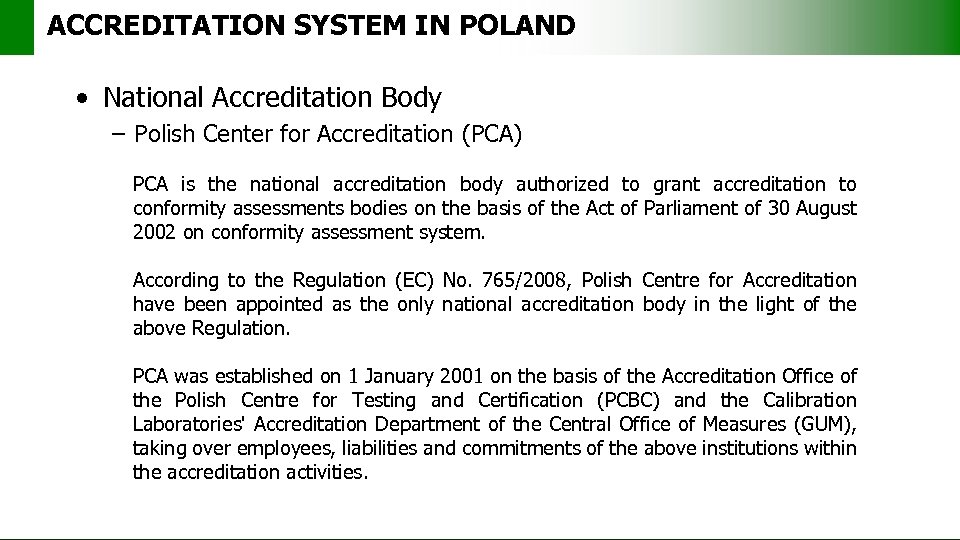 ACCREDITATION SYSTEM IN POLAND • National Accreditation Body – Polish Center for Accreditation (PCA)