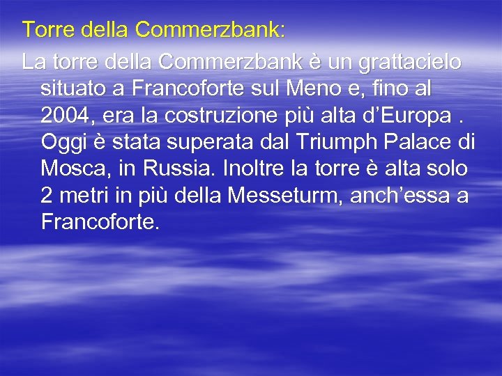 Torre della Commerzbank: La torre della Commerzbank è un grattacielo situato a Francoforte sul