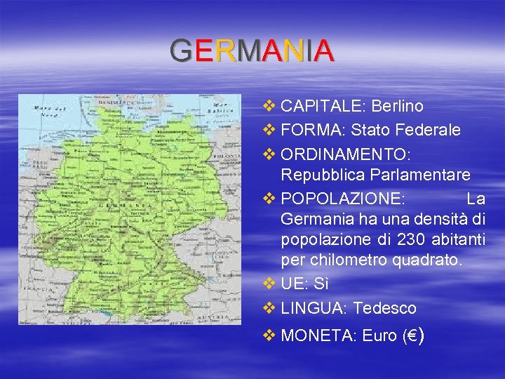 G E R MA N I A v CAPITALE: Berlino v FORMA: Stato Federale