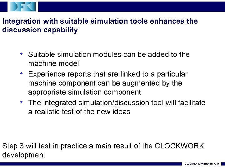 Integration with suitable simulation tools enhances the discussion capability • Suitable simulation modules can