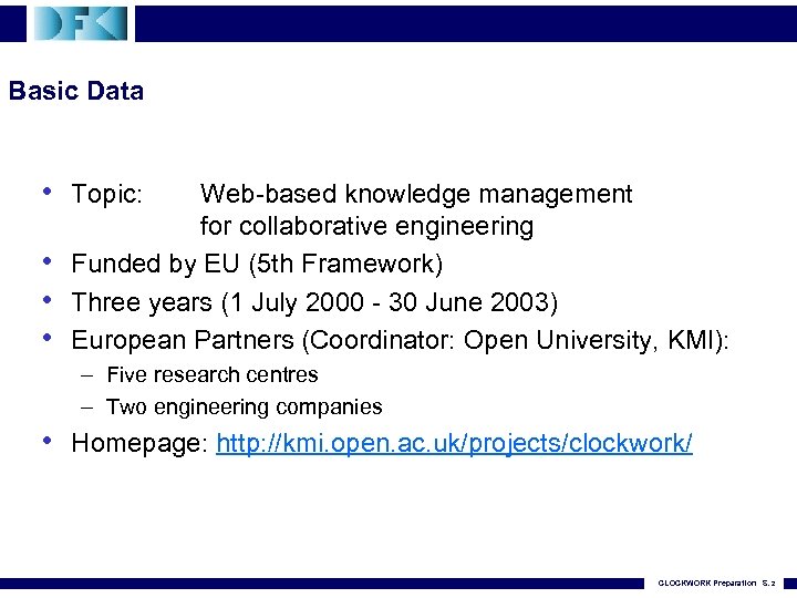 Basic Data • Topic: • • • Web-based knowledge management for collaborative engineering Funded