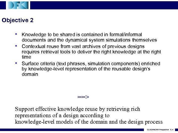 Objective 2 • Knowledge to be shared is contained in formal/informal • • documents