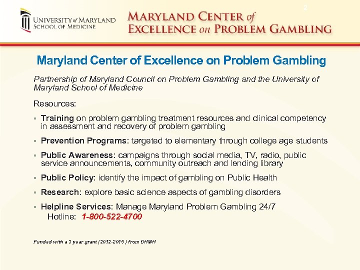 2 Maryland Center of Excellence on Problem Gambling Partnership of Maryland Council on Problem