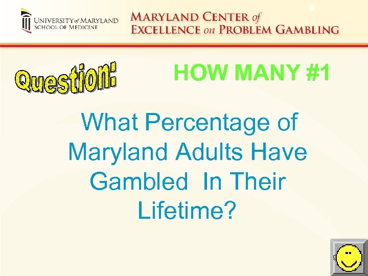 9 HOW MANY #1 What Percentage of Maryland Adults Have Gambled In Their Lifetime?