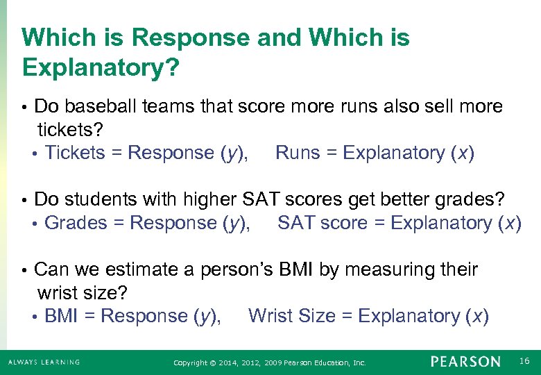 Which is Response and Which is Explanatory? Do baseball teams that score more runs
