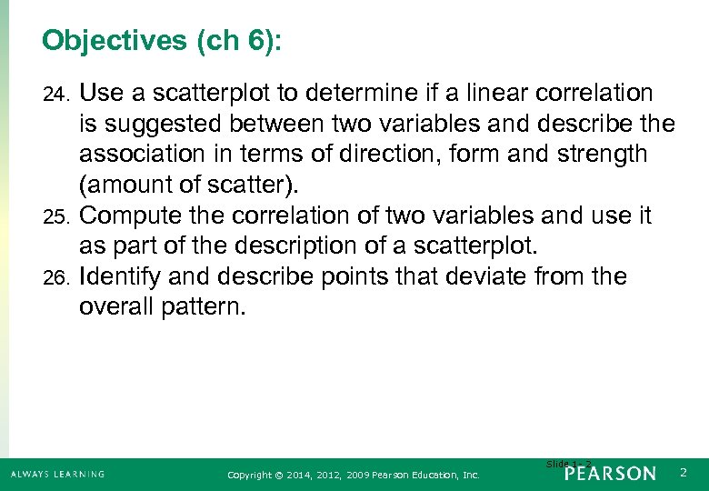 Objectives (ch 6): Use a scatterplot to determine if a linear correlation is suggested