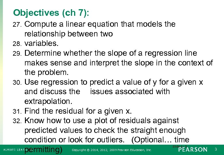 Objectives (ch 7): 27. 28. 29. 30. 31. 32. Compute a linear equation that