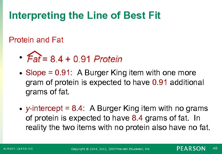 Interpreting the Line of Best Fit Protein and Fat • • Slope = 0.