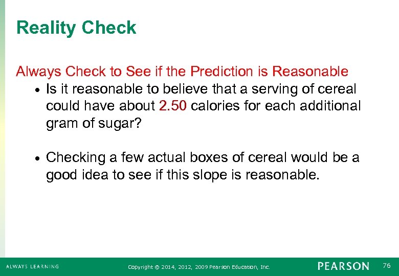 Reality Check Always Check to See if the Prediction is Reasonable • Is it