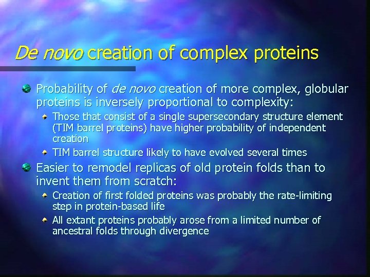 De novo creation of complex proteins Probability of de novo creation of more complex,