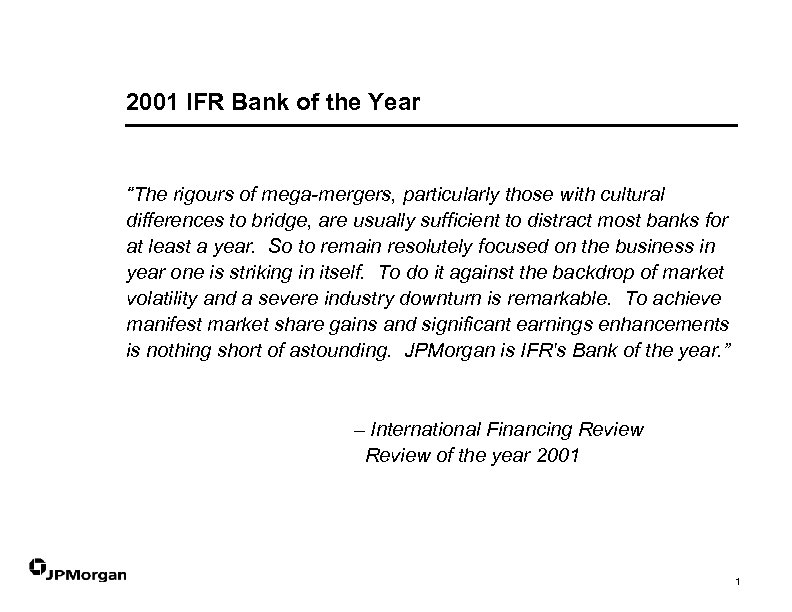 2001 IFR Bank of the Year “The rigours of mega-mergers, particularly those with cultural