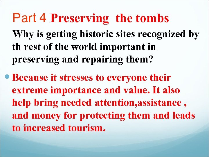 Part 4 Preserving the tombs Why is getting historic sites recognized by th rest