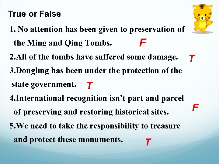 True or False 1. No attention has been given to preservation of the Ming