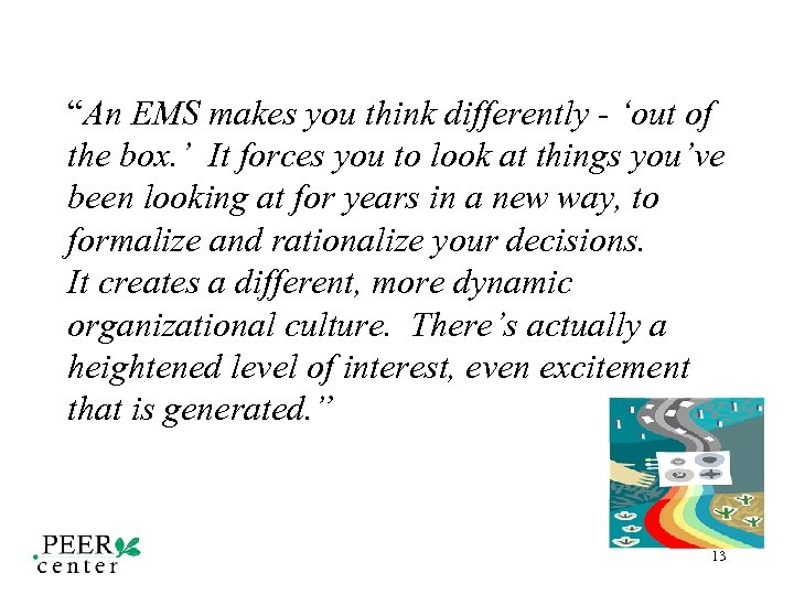 “An EMS makes you think differently - ‘out of the box. ’ It forces