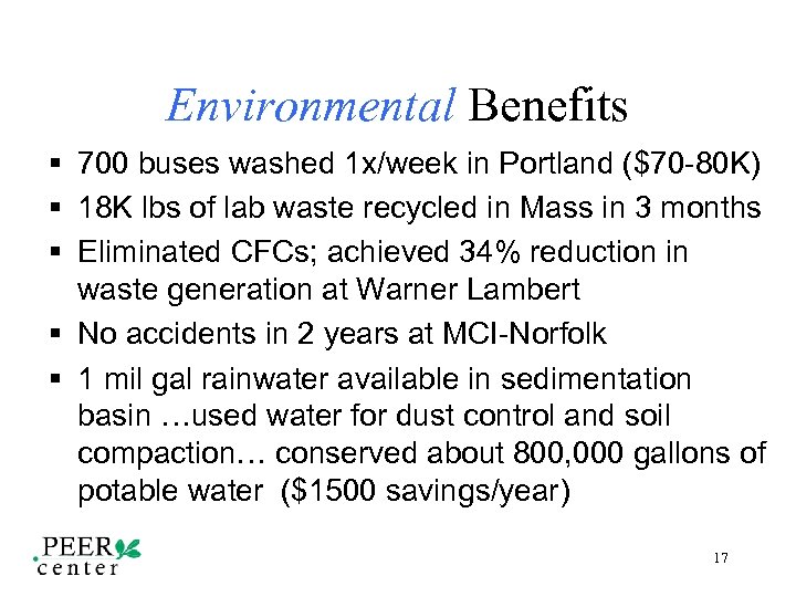 Environmental Benefits § 700 buses washed 1 x/week in Portland ($70 -80 K) §