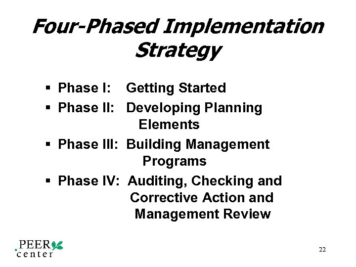 Four-Phased Implementation Strategy § Phase I: Getting Started § Phase II: Developing Planning Elements