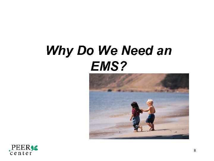 Why Do We Need an EMS? 8 