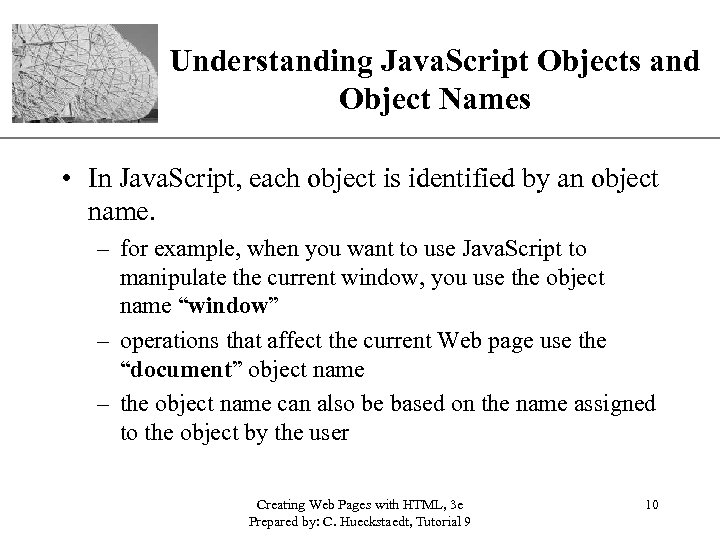 XP Understanding Java. Script Objects and Object Names • In Java. Script, each object